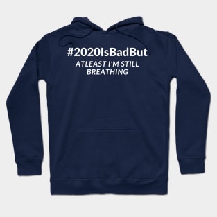 2020 is bat but atleast i'm still breathing Hoodie